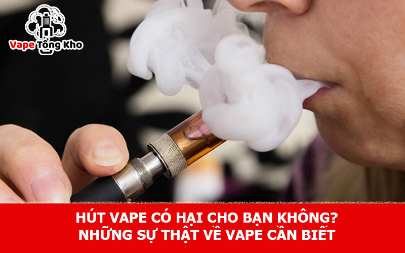 Hút vape có hại cho bạn không?