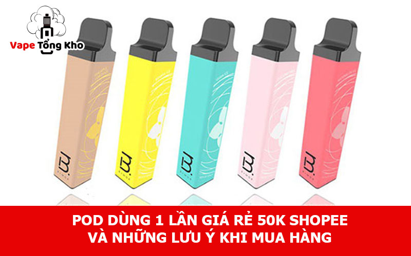 Pod dùng 1 lần giá rẻ 50k shopee