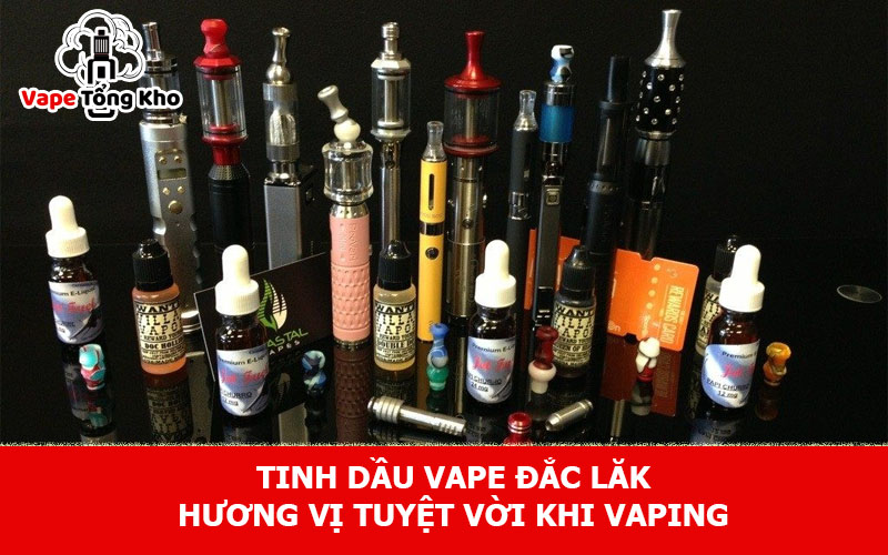 Tinh dầu vape Đắc Lăk
