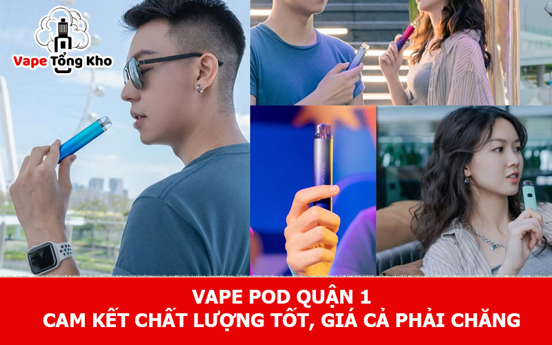 Vape pod Quận 1