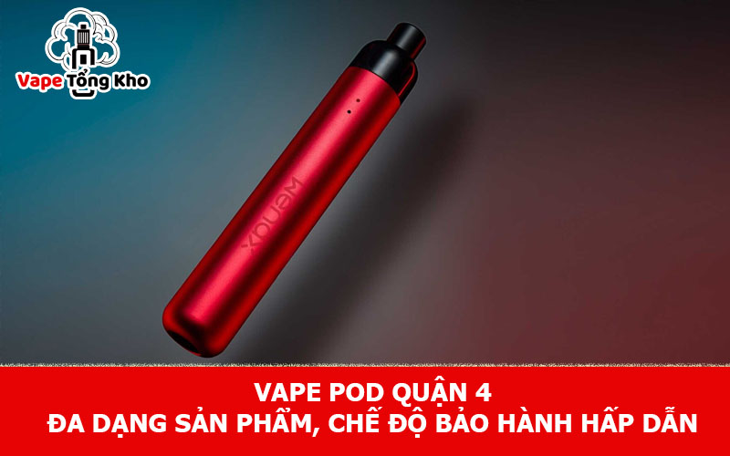 Vape pod quận 4