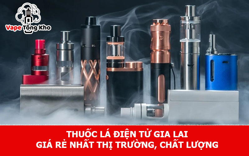 Thuốc lá điện tử Gia Lai
